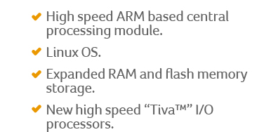 High speed ARM based central processing module.
Linux OS.
Expanded RAM and flash memory storage.
New high speed “Tiva™” I/O processors.
USB slot used for hardware key which contains the number of arms; allows for generic spare boards.
